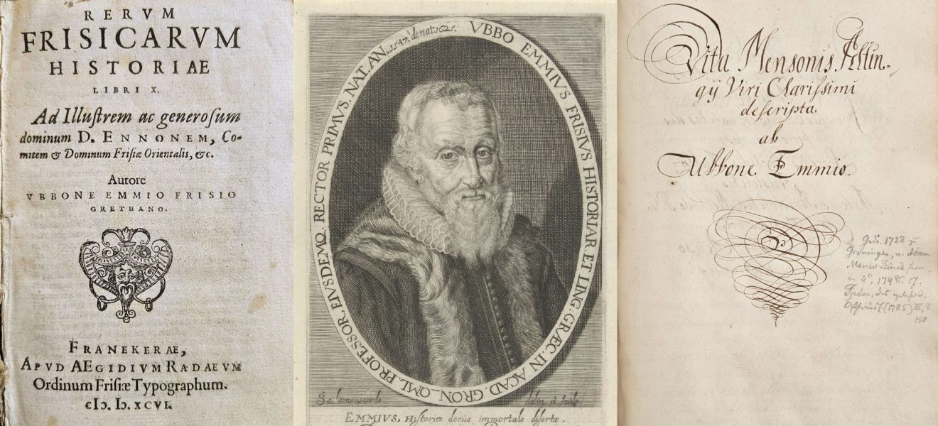 Ubbo Emmius: Rerum Frisicarum Historiae Libri Decem (Erstdruck 1596) - Titelblatt | Ubbo Emmius - Kupferstich-Porträt aus dem Rijksmuseum Amsterdam (S. van Lamsweerde, 1654) | Ubbo Emmius: Vita Mensonis Altingij Viri Clarissimi (Handschrift, 17. Jahrhundert) - Titelblatt